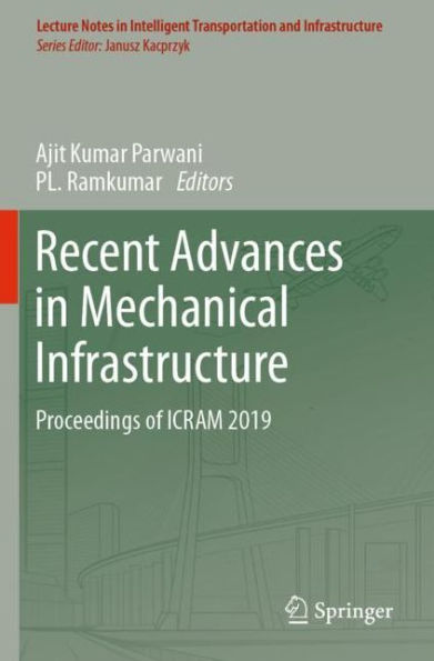 Recent Advances in Mechanical Infrastructure: Proceedings of ICRAM 2019