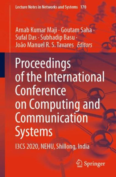 Proceedings of the International Conference on Computing and Communication Systems: I3CS 2020, NEHU, Shillong, India