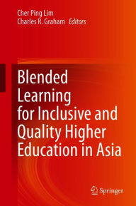 Title: Blended Learning for Inclusive and Quality Higher Education in Asia, Author: Cher Ping Lim