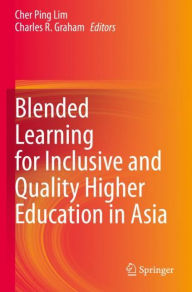 Title: Blended Learning for Inclusive and Quality Higher Education in Asia, Author: Cher Ping Lim