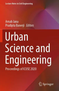 Title: Urban Science and Engineering: Proceedings of ICUSE 2020, Author: Arnab Jana