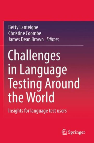 Challenges in Language Testing Around the World: Insights for language test users