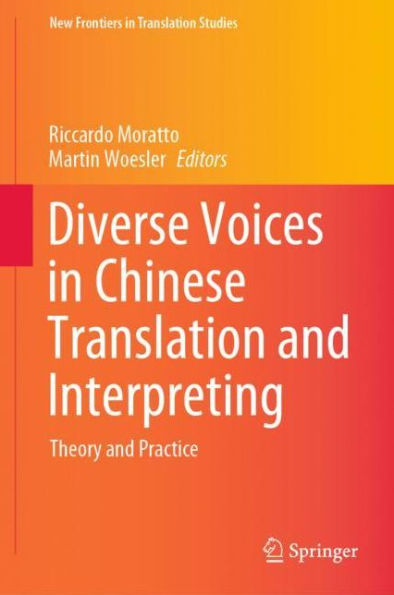 Diverse Voices in Chinese Translation and Interpreting: Theory and Practice