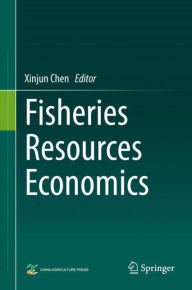 Title: Fisheries Resources Economics, Author: Xinjun Chen