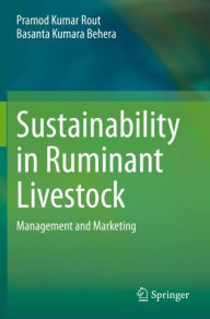 Title: Sustainability in Ruminant Livestock: Management and Marketing, Author: Pramod Kumar Rout