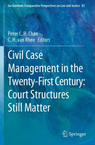 Civil Case Management the Twenty-First Century: Court Structures Still Matter