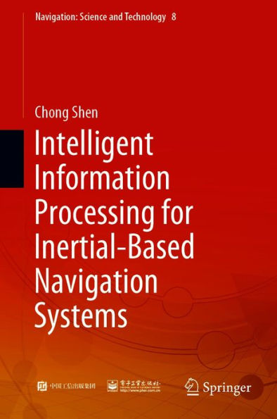 Intelligent Information Processing for Inertial-Based Navigation Systems