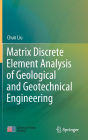 Matrix Discrete Element Analysis of Geological and Geotechnical Engineering