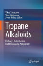 Tropane Alkaloids: Pathways, Potential and Biotechnological Applications