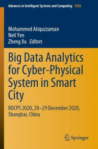 Title: Big Data Analytics for Cyber-Physical System in Smart City: BDCPS 2020, 28-29 December 2020, Shanghai, China, Author: Mohammed Atiquzzaman
