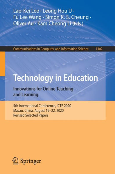 Technology Education. Innovations for Online Teaching and Learning: 5th International Conference, ICTE 2020, Macau, China, August 19-22, Revised Selected Papers