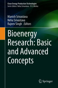 Title: Bioenergy Research: Basic and Advanced Concepts, Author: Manish Srivastava