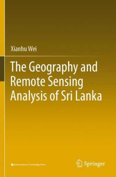 The Geography and Remote Sensing Analysis of Sri Lanka