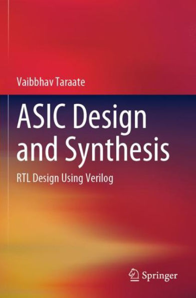 ASIC Design and Synthesis: RTL Design Using Verilog