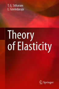 Title: Theory of Elasticity, Author: T. G. Sitharam