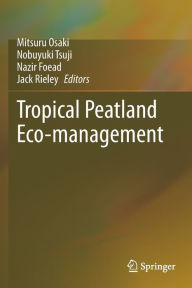 Title: Tropical Peatland Eco-management, Author: Mitsuru Osaki