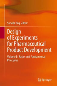 Title: Design of Experiments for Pharmaceutical Product Development: Volume I : Basics and Fundamental Principles, Author: Sarwar Beg