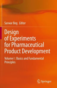 Title: Design of Experiments for Pharmaceutical Product Development: Volume I : Basics and Fundamental Principles, Author: Sarwar Beg