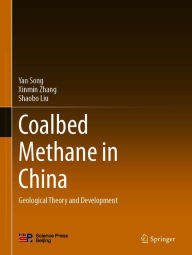 Title: Coalbed Methane in China: Geological Theory and Development, Author: Yan Song