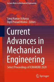 Title: Current Advances in Mechanical Engineering: Select Proceedings of ICRAMERD 2020, Author: Saroj Kumar Acharya