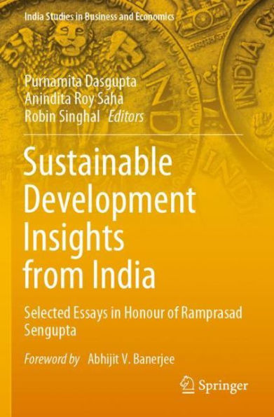 Sustainable Development Insights from India: Selected Essays Honour of Ramprasad Sengupta