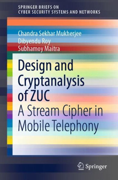 Design and Cryptanalysis of ZUC: A Stream Cipher Mobile Telephony