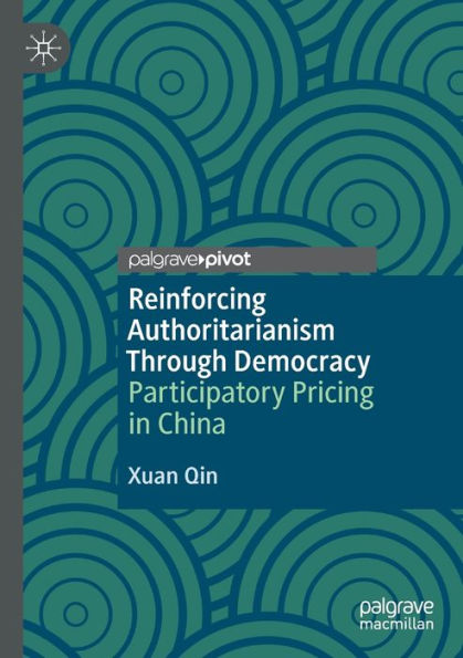 Reinforcing Authoritarianism Through Democracy: Participatory Pricing China