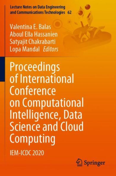 Proceedings of International Conference on Computational Intelligence, Data Science and Cloud Computing: IEM-ICDC 2020