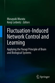 Title: Fluctuation-Induced Network Control and Learning: Applying the Yuragi Principle of Brain and Biological Systems, Author: Masayuki Murata