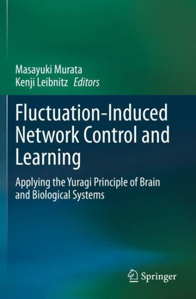 Fluctuation-Induced Network Control and Learning: Applying the Yuragi Principle of Brain and Biological Systems