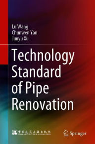 Title: Technology Standard of Pipe Rehabilitation, Author: Lu Wang
