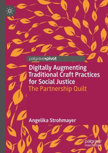 Digitally Augmenting Traditional Craft Practices for Social Justice: The Partnership Quilt