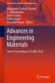 Title: Advances in Engineering Materials: Select Proceedings of FLAME 2020, Author: Bhupendra Prakash Sharma