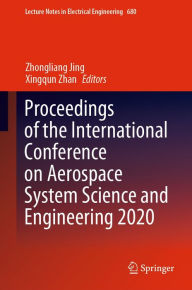 Title: Proceedings of the International Conference on Aerospace System Science and Engineering 2020, Author: Zhongliang Jing