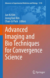 Title: Advanced Imaging and Bio Techniques for Convergence Science, Author: Jun Ki Kim