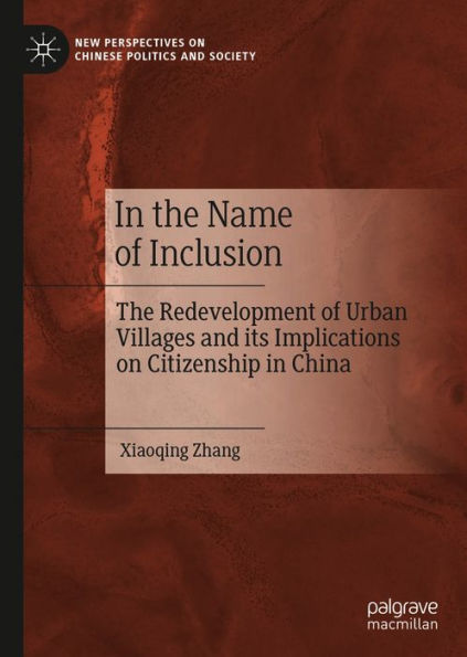 In the Name of Inclusion: The Redevelopment of Urban Villages and its Implications on Citizenship in China