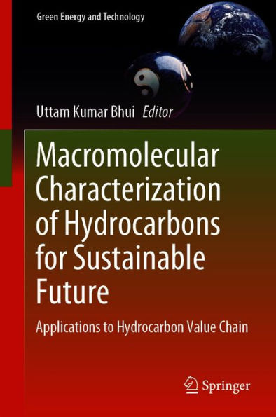 Macromolecular Characterization of Hydrocarbons for Sustainable Future: Applications to Hydrocarbon Value Chain