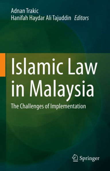 Islamic Law in Malaysia: The Challenges of Implementation