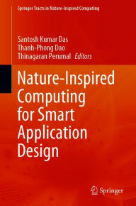Title: Nature-Inspired Computing for Smart Application Design, Author: Santosh Kumar Das