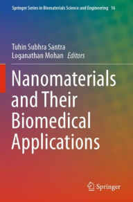 Title: Nanomaterials and Their Biomedical Applications, Author: Tuhin Subhra Santra