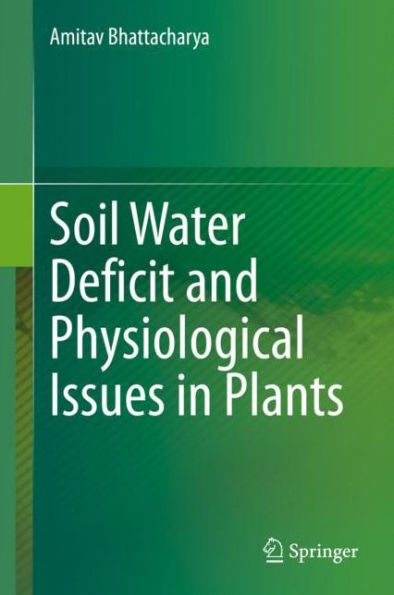 Soil Water Deficit and Physiological Issues Plants