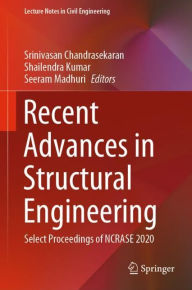 Title: Recent Advances in Structural Engineering: Select Proceedings of NCRASE 2020, Author: Srinivasan Chandrasekaran
