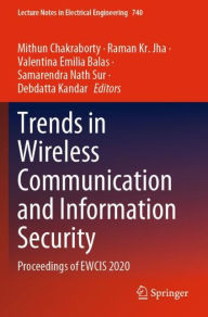 Title: Trends in Wireless Communication and Information Security: Proceedings of EWCIS 2020, Author: Mithun Chakraborty