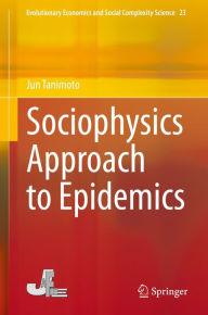 Title: Sociophysics Approach to Epidemics, Author: Jun Tanimoto