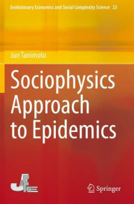 Title: Sociophysics Approach to Epidemics, Author: Jun Tanimoto