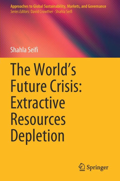 The World's Future Crisis: Extractive Resources Depletion