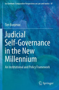 Title: Judicial Self-Governance in the New Millennium: An Institutional and Policy Framework, Author: Tim Bunjevac