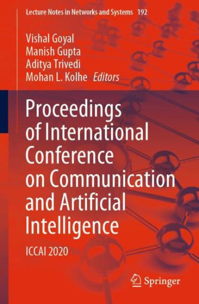 Proceedings of International Conference on Communication and Artificial Intelligence: ICCAI 2020