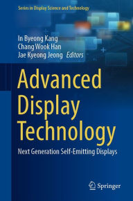 Title: Advanced Display Technology: Next Generation Self-Emitting Displays, Author: In Byeong Kang