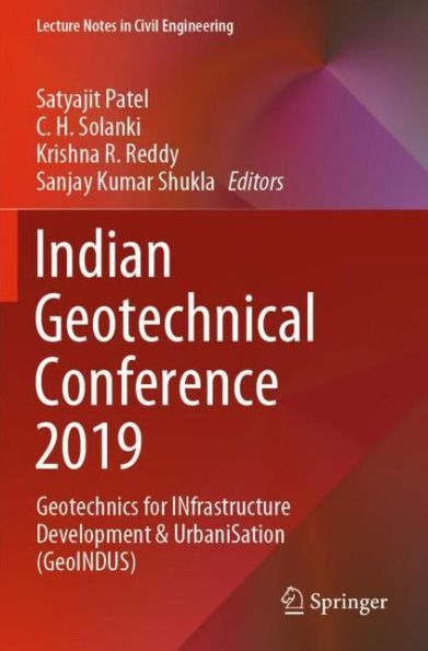 Indian Geotechnical Conference 2019: Geotechnics for INfrastructure Development & UrbaniSation (GeoINDUS)